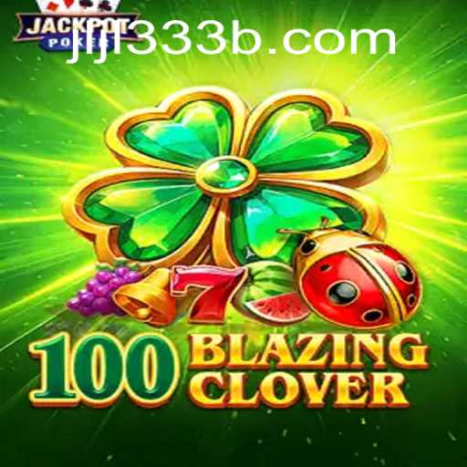 Discover the Thrill of 100BlazingClover: A New Gaming Sensation