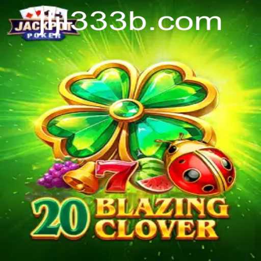 Exploring the Exciting World of 20BlazingClover: Unveiling the Latest Gaming Sensation